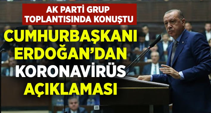 Cumhurbaşkanı Erdoğan’dan ‘Koronavirüs’ hakkında ilk açıklama!