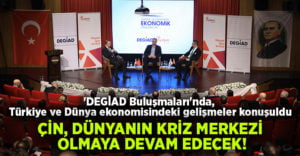 ‘DEGİAD Buluşmaları’nda, Türkiye ve Dünya ekonomisindeki gelişmeler konuşuldu