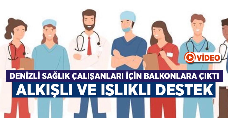 Türkiye’de sağlık çalışanlarına destek için alkış eylemi