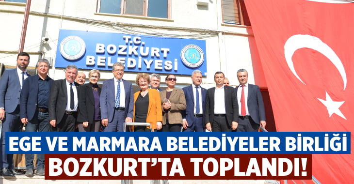 Ege ve Marmara Çevre Belediyeler Birliği Bozkurt’ta toplandı!