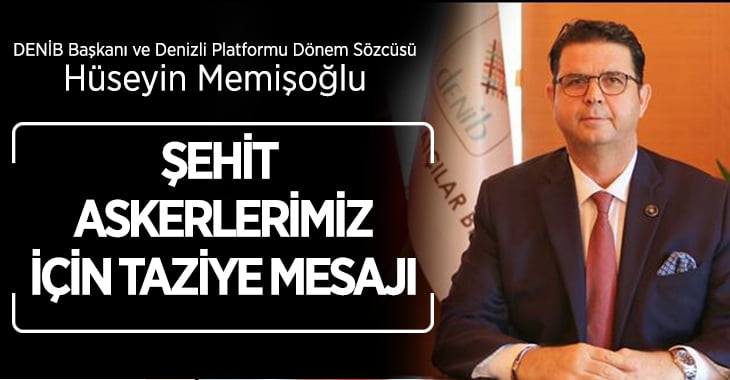 DENİB Başkanı Hüseyin Memişoğlu’ndan taziye mesajı