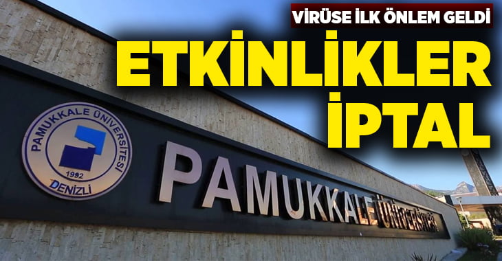 Pamukkale Üniversitesi’nde etkinlikler iptal