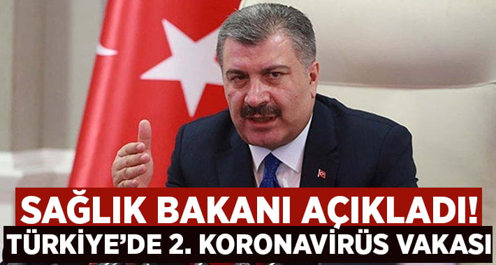 Sağlık Bakanı açıkladı.. Türkiye’de ikinci Koronavirüs vakası!