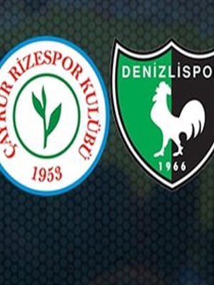 Çaykur Rizespor-Denizlispor maçının ilk 11’leri belli oldu!