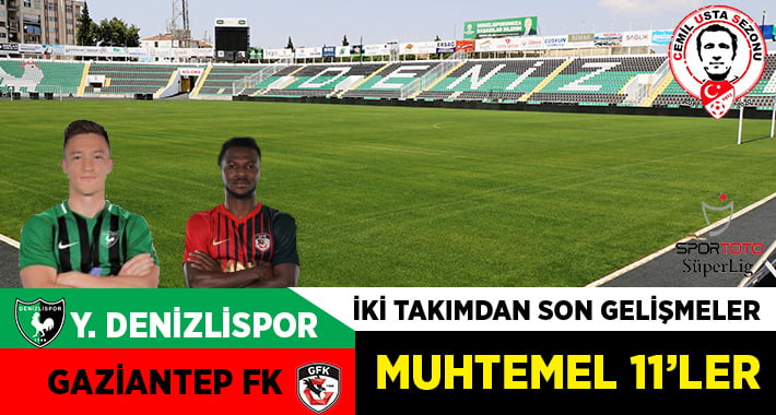 Denizlispor-Gaziantep FK maçı öncesi son gelişmeler