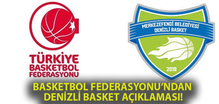 Türkiye Basketbol Federasyonu’ndan Denizli Basket açıklaması!