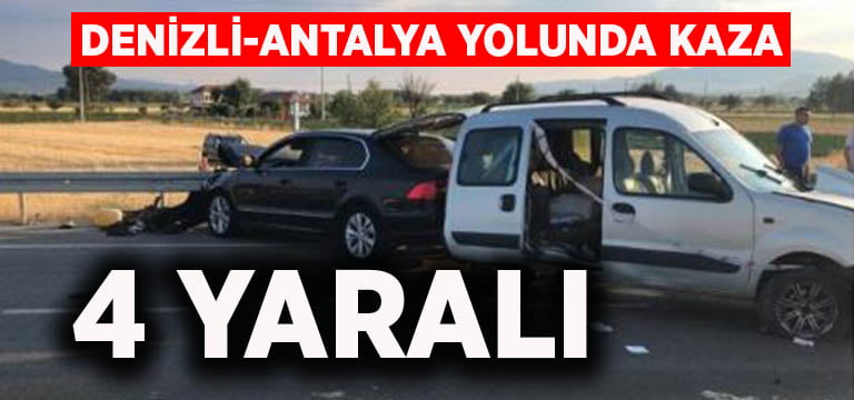 Denizli-Antalya yolunda kaza: 4 yaralı