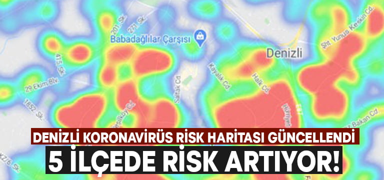 Denizli’nin Koronavirüs risk haritası güncellendi.. 5 ilçede risk artıyor!