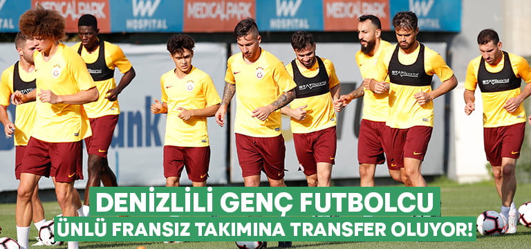 Denizlili Mustafa Kapı ünlü Fransız takımına transfer oluyor!
