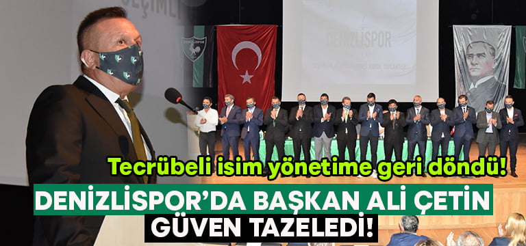 Denizlispor’da Başkan Ali Çetin güven tazeledi!