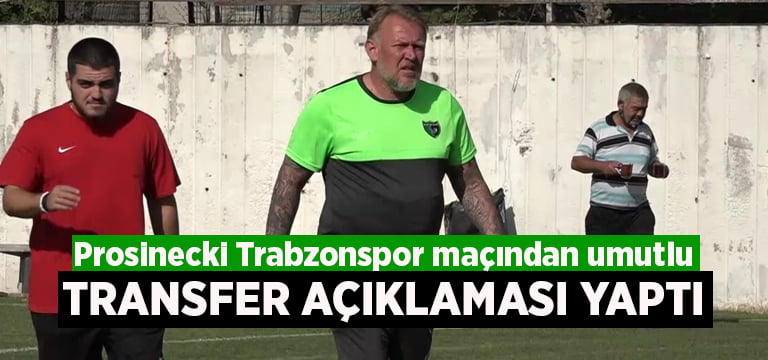 Prosinecki Trabzonspor maçından umutlu, transfer açıklaması yaptı