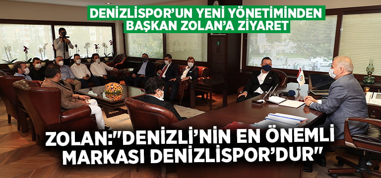 Yukatel Denizlispor’dan Başkan Zolan’a ziyaret