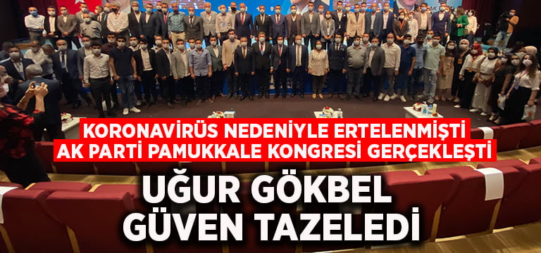 AK Parti Pamukkale’de Uğur Gökbel güven tazeledi