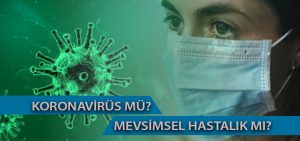 Mevsimler Hastalıklar ve Koronavirüs Arasındaki Fark Nedir?
