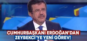 Cumhurbaşkanı Erdoğan’dan Nihat Zeybekci’ye yeni görev!