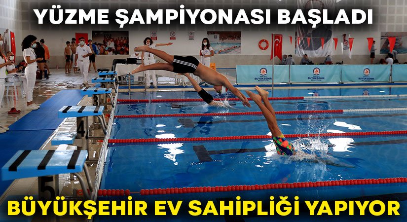 Yüzme şampiyonası başladı, Büyükşehir ev sahipliği yapıyor