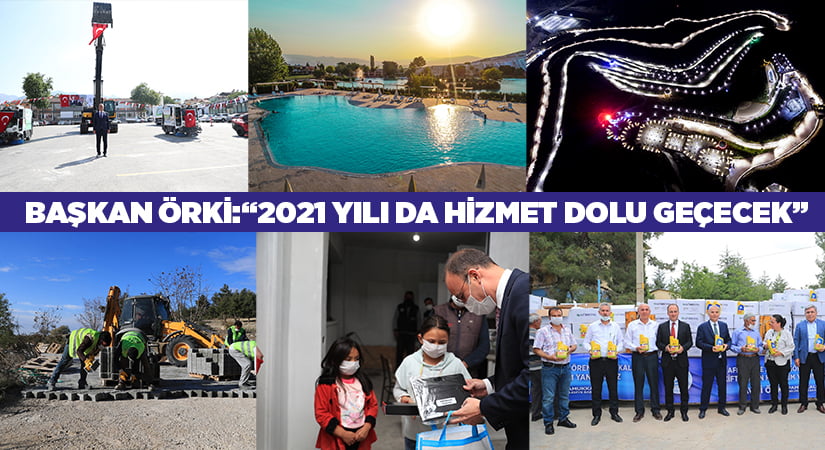 Başkan Örki:“2021 yılı da hizmet dolu geçecek”