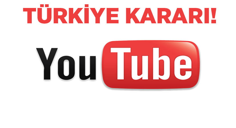 YouTube’dan Türkiye kararı