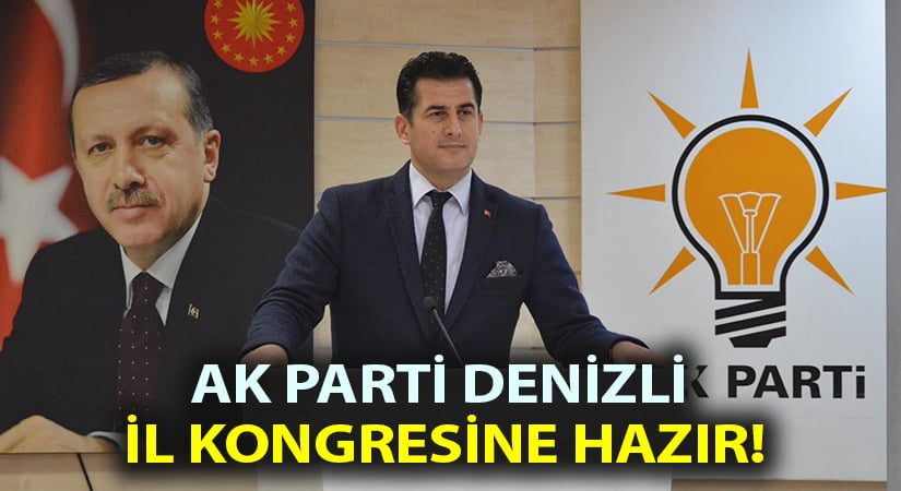 AK Parti Denizli, İl Kongresine hazır!