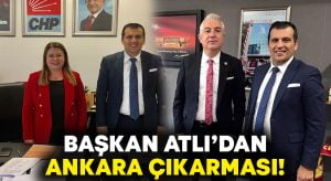 Başkan Atlı Ankara’da önemli temaslarda bulundu!