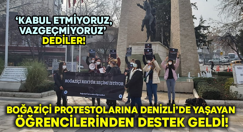 Boğaziçi protestolarına Denizli’de yaşayan öğrencilerinden destek geldi!