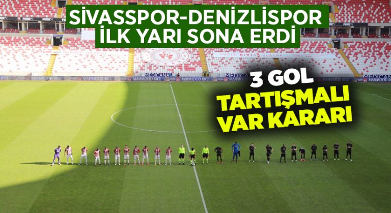 Sivasspor-Denizlispor ilk yarı sona erdi