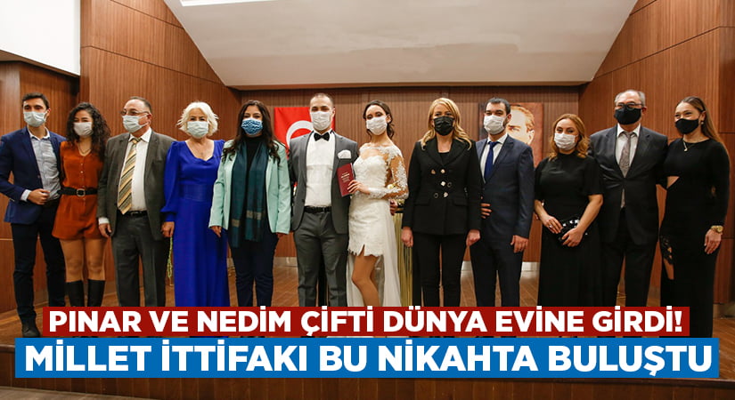 Millet İttifakı Pınar ve Nedim çiftinin nikahında buluştu!