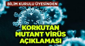 Bilim Kurulu Üyesi İlhan’dan mutant virüs açıklaması