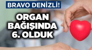 Denizli 2020 yılında organ bağışında Türkiye 6’ncısı oldu
