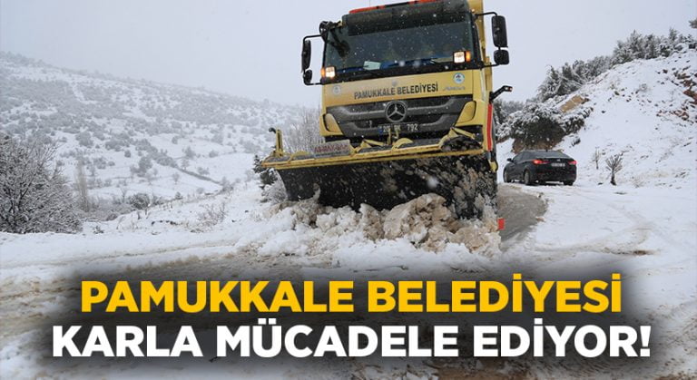 Pamukkale Belediyesi Karla Mücadele ediyor