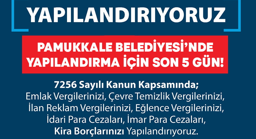 Pamukkale Belediyesi’nde yapılandırma için son 5 gün!