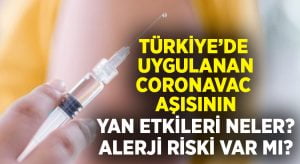 Türkiye’de uygulanan Coronavac aşısının yan etkileri nelerdir ve alerji riski var mı?