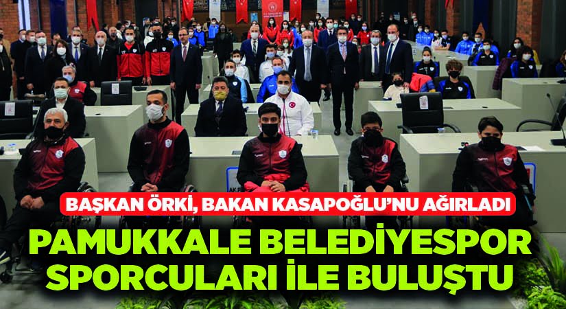 Başkan Örki, Bakan Kasapoğlu’nu Ağırladı