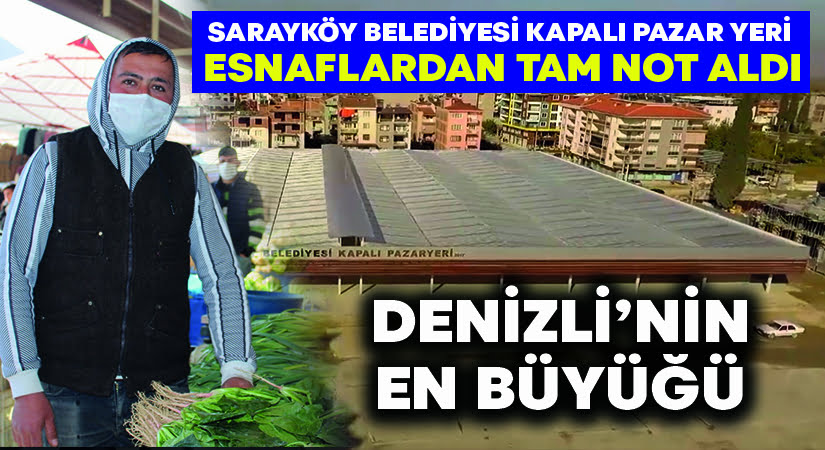 Sarayköy Belediyesi Kapalı Pazar Yeri esnaflardan tam not aldı