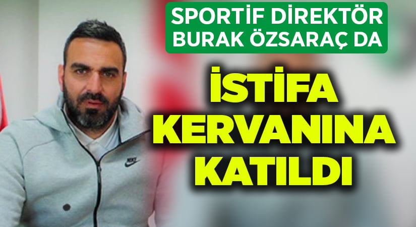 Denizlispor’da son istifa sportif direktörden geldi