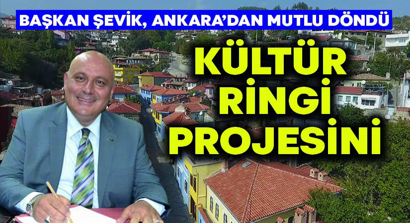 Başkan Şevik, Ankara’dan Mutlu Döndü
