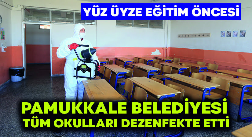 Pamukkale Belediyesi Tüm Okulları Dezenfekte Etti