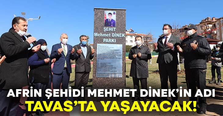 Afrin şehidi Mehmet Dinek’in adı Tavas’ta yaşayacak!