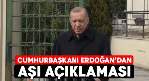 Cumhurbaşkanı Erdoğan’dan aşı açıklaması