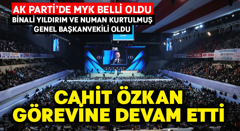 AK Parti MYK belli oldu.. Cahit Özkan Grup Başkanvekilliğine devam etti