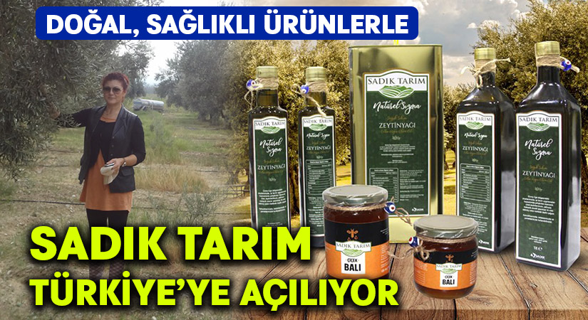 Sadık Tarım Türkiye’ye açılıyor