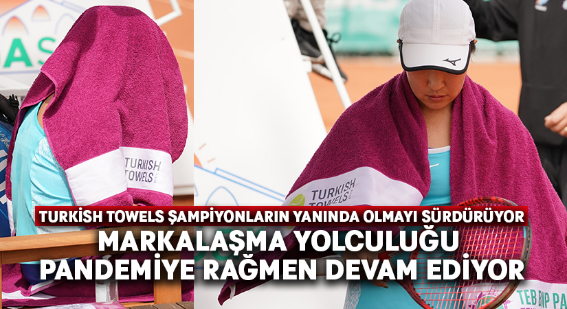 Turkish Towels Şampiyonların Yanında Olmayı Sürdürüyor