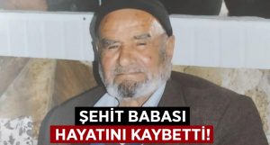Şehit Ercan Çobanoğlu’nun babası hayatını kaybetti!