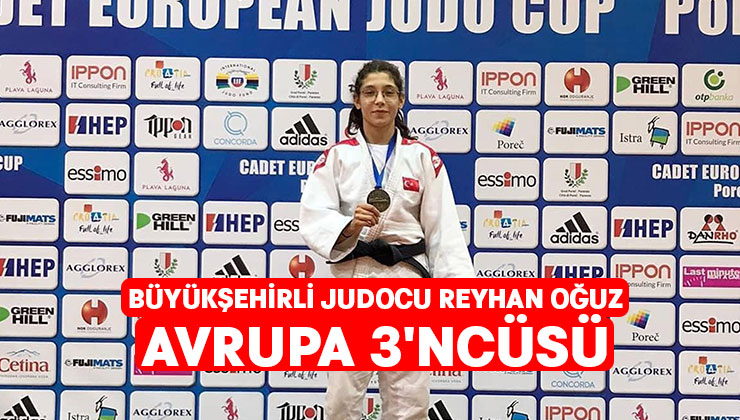 Büyükşehirli judocu Oğuz Avrupa 3’ncüsü