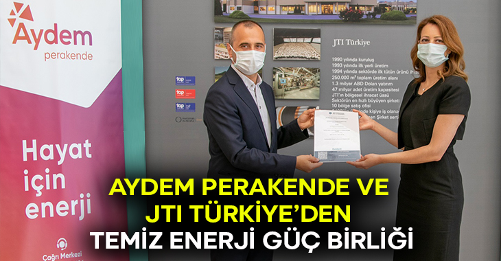 Aydem Perakende ve JTI Türkiye’den Temiz Enerji Güç Birliği