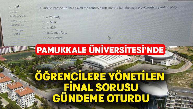 Pamukkale Üniversitesi’ndeki final soruları gündeme oturdu