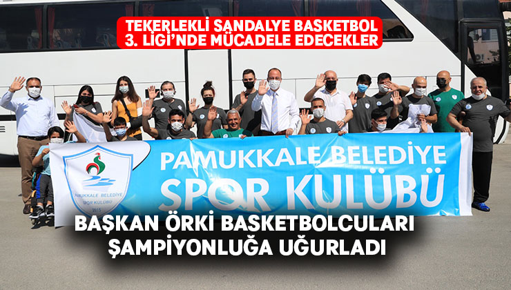 Başkan Örki Basketbolcuları Şampiyonluğa Uğurladı