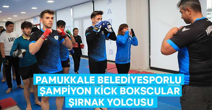 Pamukkale Belediyesporlu şampiyon Kick Bokscular Şırnak yolcusu