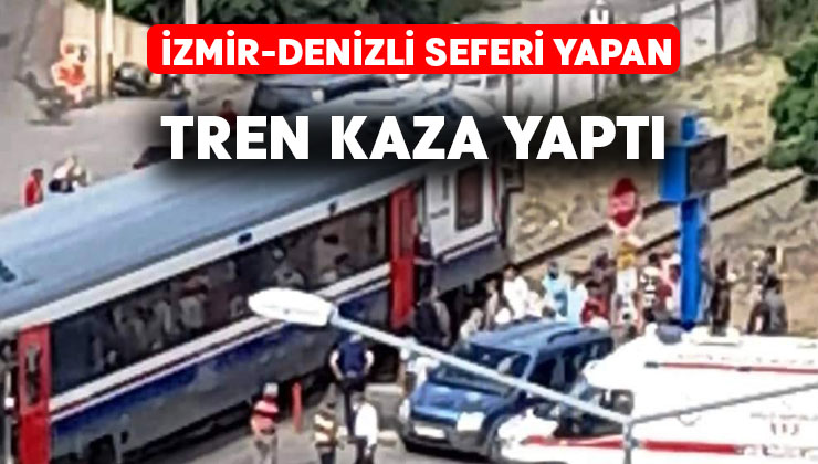 İzmir-Denizli seferi yapan tren kaza yaptı