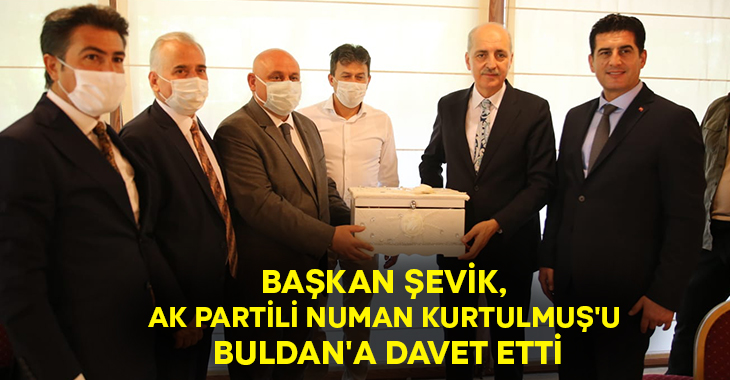 Başkan Şevik, AK Parti Genel Başkan Vekili Kurtulmuş’u Buldan’a davet etti!